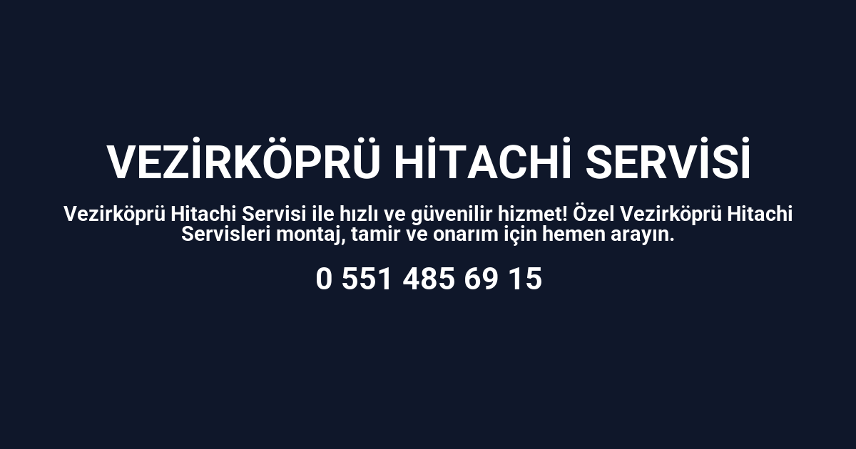 Vezirköprü Hitachi Servisi